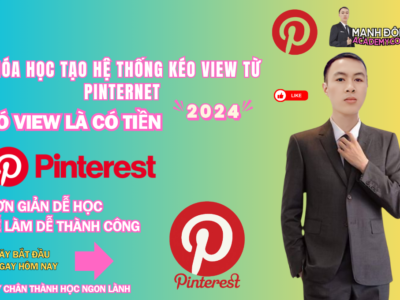 Khóa Học Tạo Hệ thống Kéo view Từ Pinterets